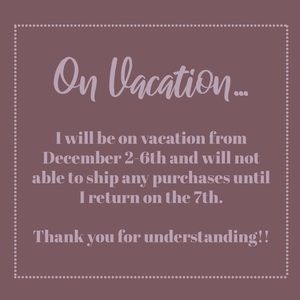 CANNOT SHIP DECEMBER 2-6